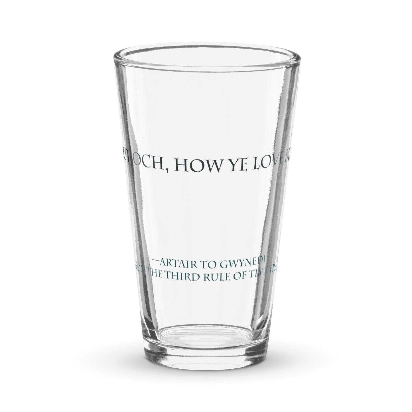 "But och, how ye love me" on pint glass