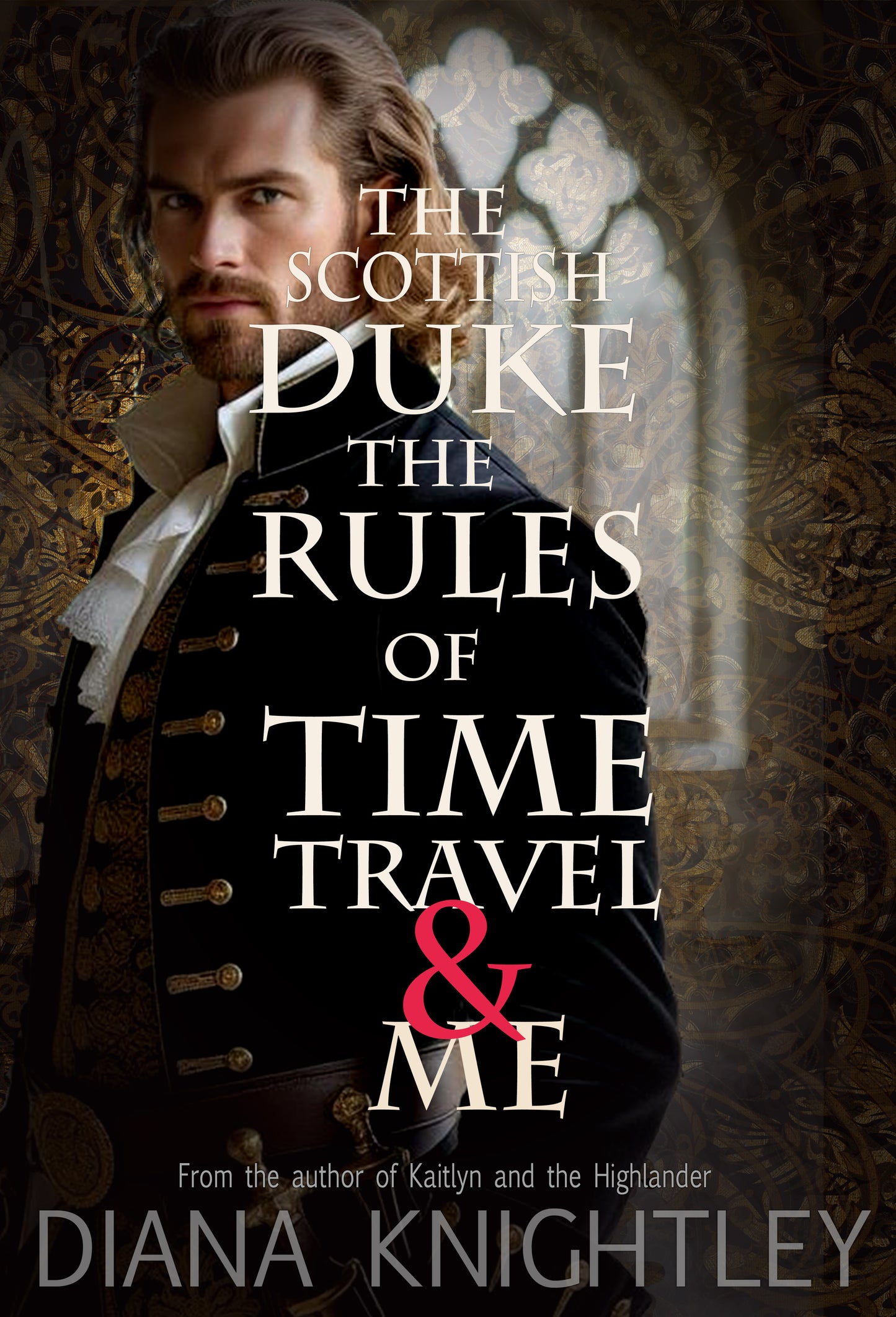 Book 1: The Scottish Duke, the Rules of Time Travel, and Me