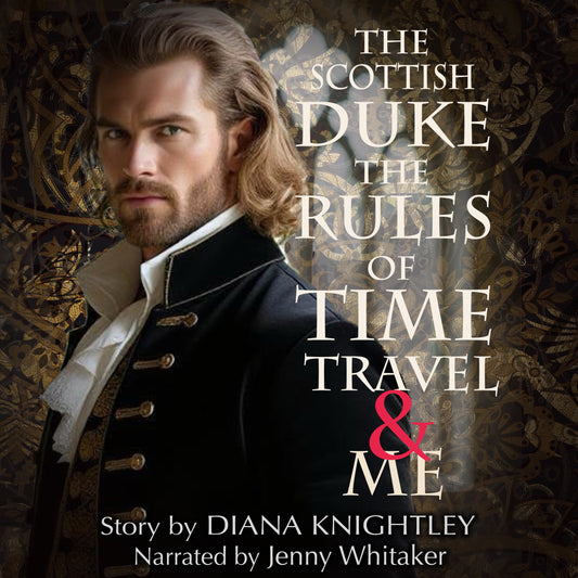 The Scottish Duke, The Rules of Time Travel, & Me - Audiobook