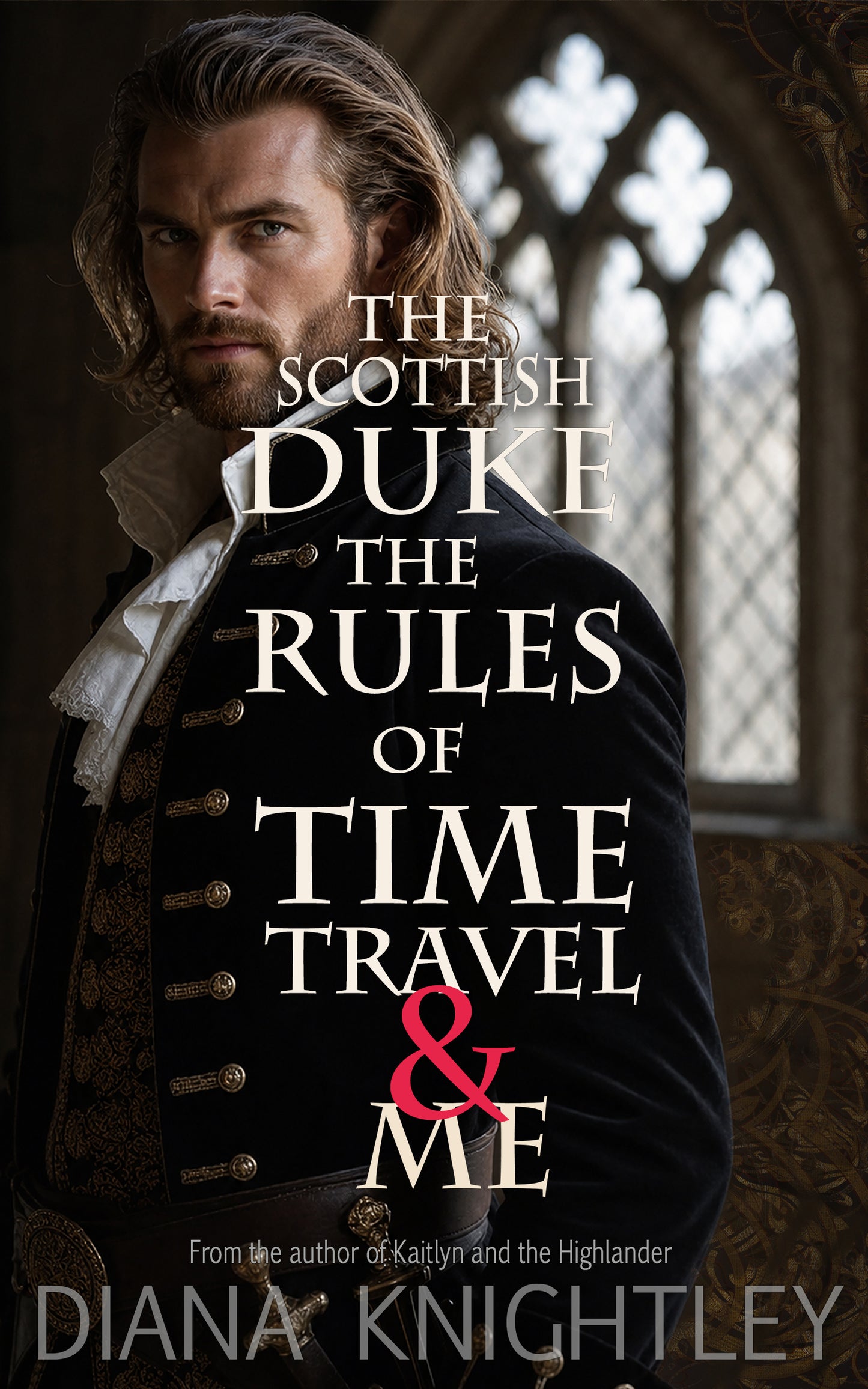 Book 1: The Scottish Duke, the Rules of Time Travel, and Me