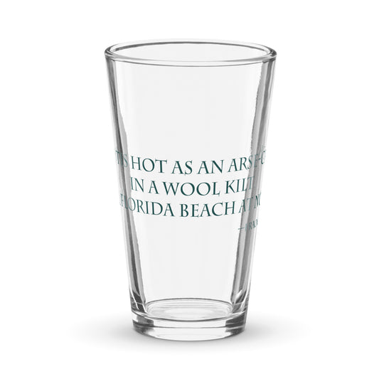 hot as an arse-crack in a wool kilt quote on pint glass