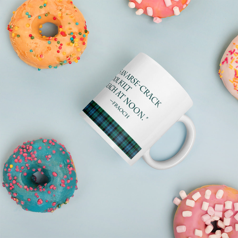 "...hot as an arse-crack in a wool kilt..." Fraoch quote on white glossy mug