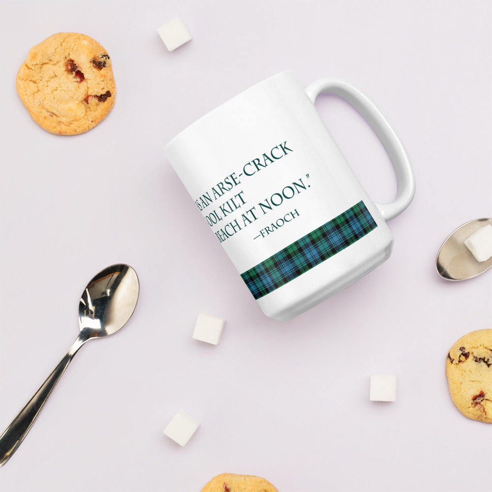 "...hot as an arse-crack in a wool kilt..." Fraoch quote on white glossy mug